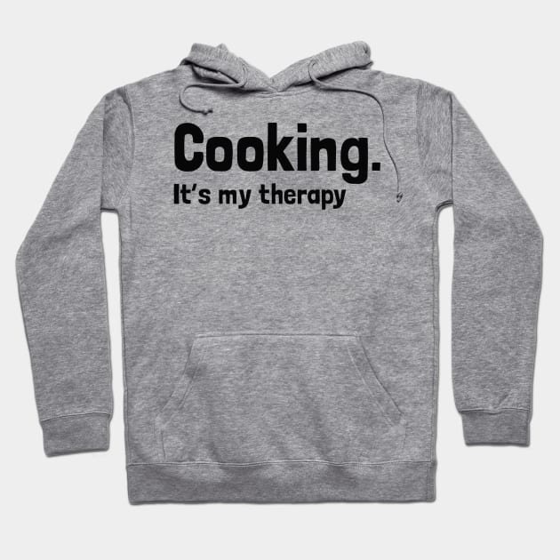 Cooking It's My Therapy Hoodie by IncpetionWear